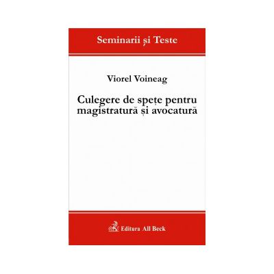 Culegere de spete pentru magistratura si avocatura